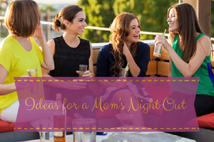 Moms night out